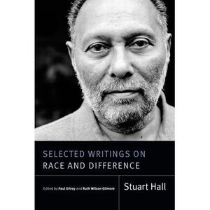 Selected Writings on Race and Difference -- Stuart Hall